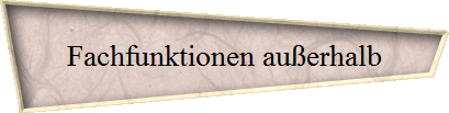 Fachfunktionen au�erhalb