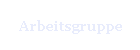 Arbeitsgruppe