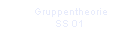 Gruppentheorie 
 SS 01