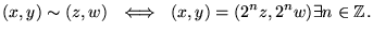 $(x,y)\sim(z,w) iff (x,y)=(2^nz,2^nw) \exists n